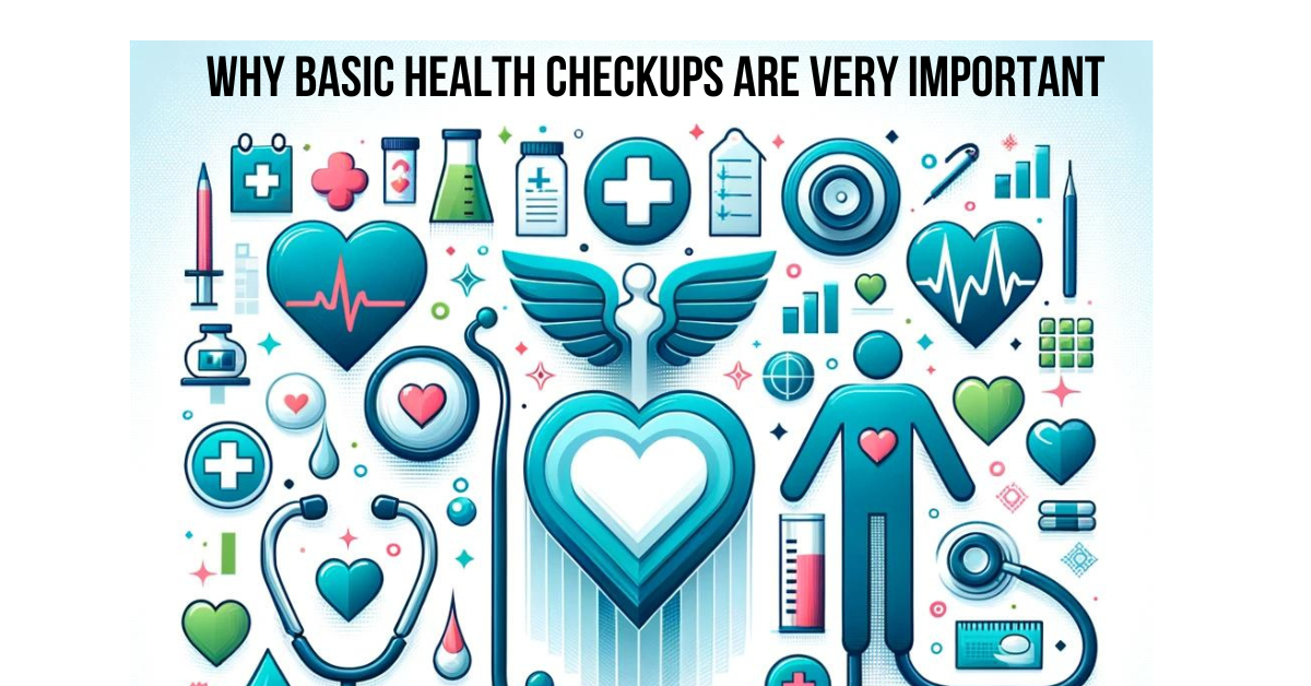 Why Basic Health Checkups are Very Important